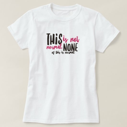 Niet normaal T-shirt (Design voorkant)