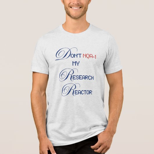 Niet NQA-1 mijn onderzoeksreactor Tri-Blend Shirt (Voorkant)
