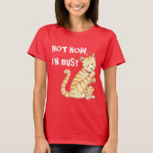 "Niet nu ben ik bezig" grappige citaat van de kat T-shirt (Voorkant)
