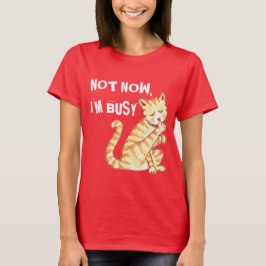 "Niet nu ben ik bezig" grappige citaat van de kat T-shirt