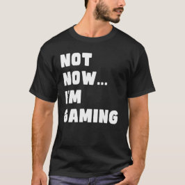Niet nu dat ik aan het gamen ben, grappige videoga t-shirt