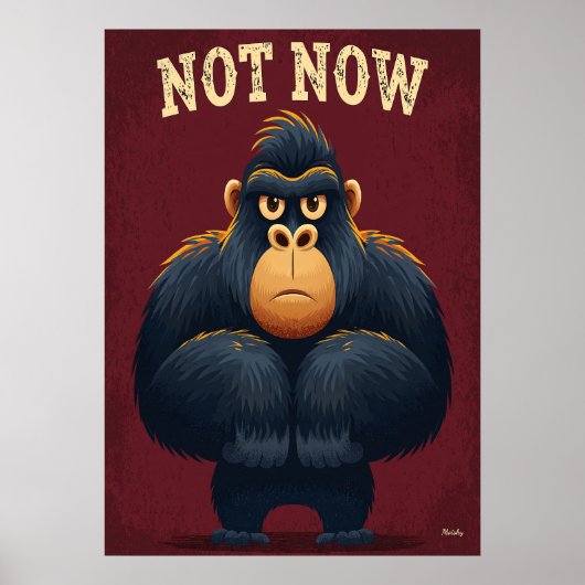 Niet Nu Gorilla – Grappige Cartoon Karakter Kunst Poster (Voorkant)