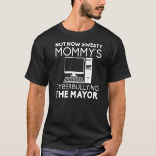 Niet nu grappige moeders cyberpesten de burgemeest t-shirt