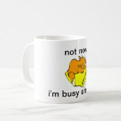 NIET NU...IK BEN BUSY SLEEPING KOFFIEMOK (Voorkant links)