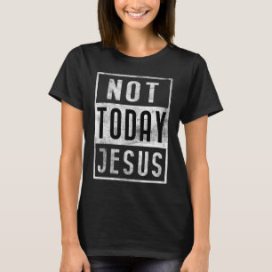 Niet nu Jezus Satan anti-religie Atheïstisch Distr T-shirt