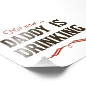 Niet nu, papa Drink Foto Afdruk (Hoek)