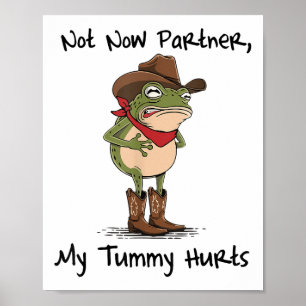 Niet nu partner Mijn buik doet Cowboy Frog Ibs Sto Poster
