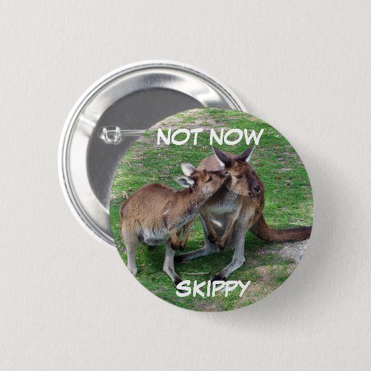 Niet nu Skippy Badge Ronde Button 5,7 Cm (Voorkant /achterkant)