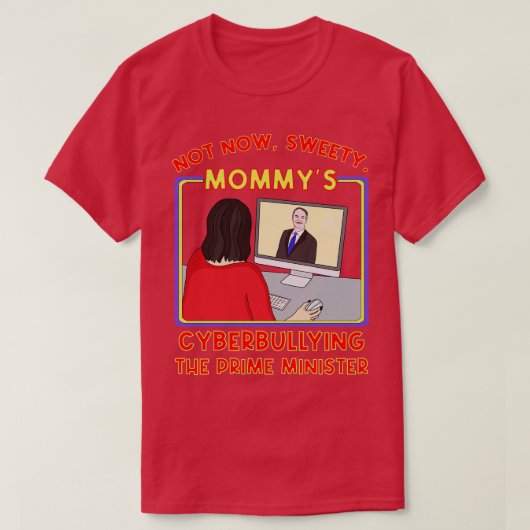 Niet nu Sweety Mommys Cyberpesten de Prime Mini T-shirt (Design voorkant)