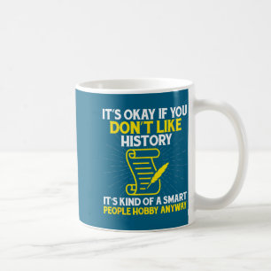 Niet Oké Als Je Geschiedenis Niet Leuk Vindt Koffiemok