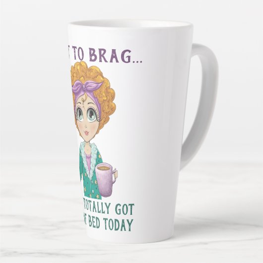 Niet om te brag, maar ik ben vandaag helemaal uit latte mok (Rechterhoek)