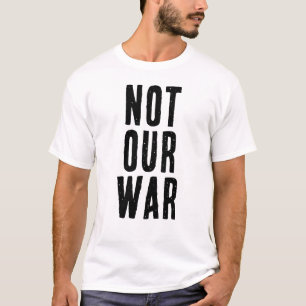 NIET ONZE OORLOG tekst T-shirt