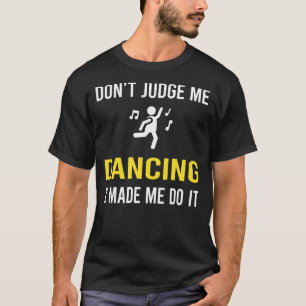 Niet oordelen Dansende Danser T-shirt