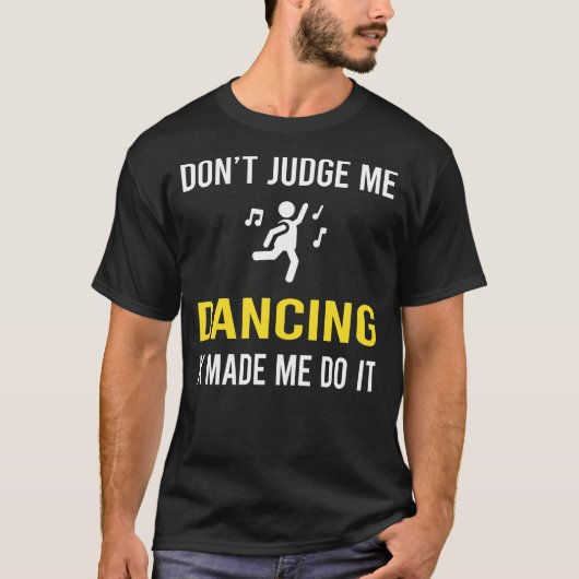 Niet oordelen Dansende Danser T-shirt (Voorkant)