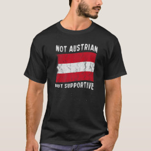 Niet Oostenrijks maar ondersteunend nationaal vlag T-shirt