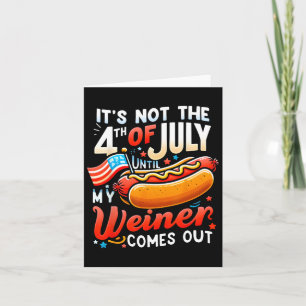 Niet op 4 juli tot mijn Weiner uitkomt 1 Kaart