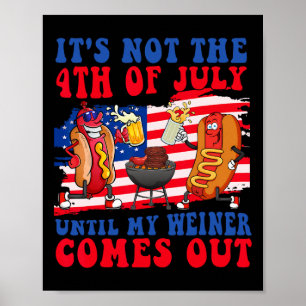 Niet op 4 juli tot mijn Weiner warm is Poster