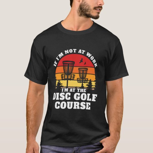 Niet op het werk op de discgolfbaan t-shirt (Voorkant)