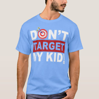 Niet op mijn Kind richten T-shirt