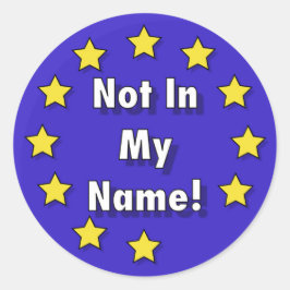 "Niet op mijn naam!" Ronde anti-Brexit Stickers