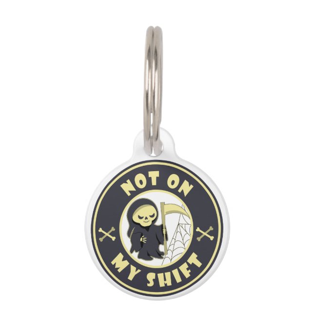 Niet op mijn shift Grim Reaper Halloween quote Huisdierpenning (Voorkant)