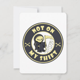 Niet op mijn shift Grim Reaper Halloween quote Kaart