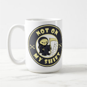 Niet op mijn shift Grim Reaper Halloween quote Koffiemok