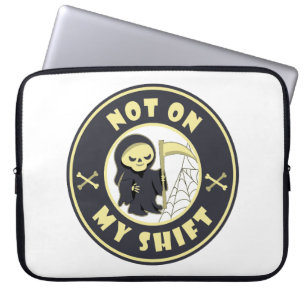 Niet op mijn shift Grim Reaper Halloween quote Laptop Sleeve