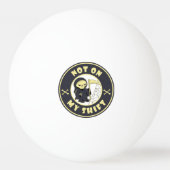 Niet op mijn shift Grim Reaper Halloween quote Pingpongbal (Voorkant)