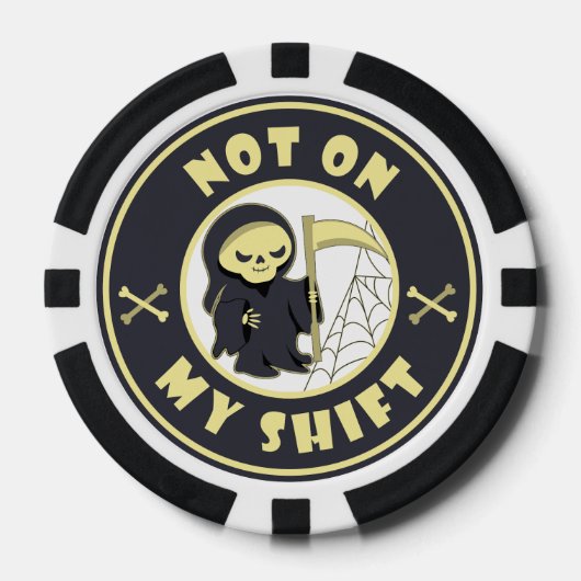 Niet op mijn shift Grim Reaper Halloween quote Poker Chips (Voorkant)