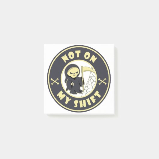 Niet op mijn shift Grim Reaper Halloween quote Post-it® Notes (Voorkant)