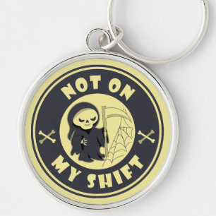 Niet op mijn shift Grim Reaper Halloween quote Sleutelhanger