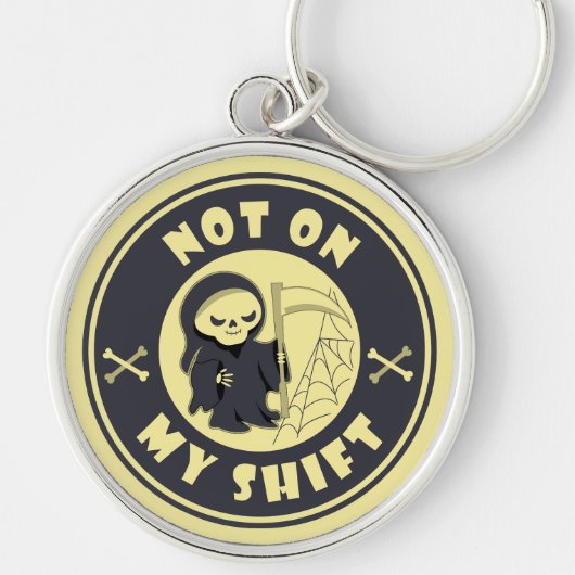 Niet op mijn shift Grim Reaper Halloween quote Sleutelhanger (Voorkant)