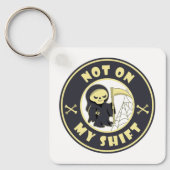 Niet op mijn shift Grim Reaper Halloween quote Sleutelhanger (Voorkant)