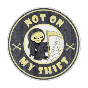 Niet op mijn shift Grim Reaper Halloween quote Snijplank