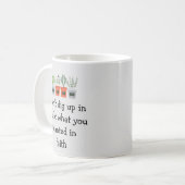 Niet opgraven in twijfel wat je in vertrouwen hebt koffiemok (Voorkant links)