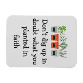 Niet opgraven in twijfel wat je in vertrouwen hebt magneet (Horizontaal)