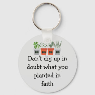 Niet opgraven in twijfel wat je in vertrouwen hebt sleutelhanger