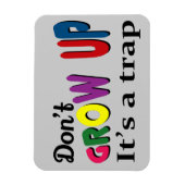 Niet opgroeien, het is een val magneet (Verticaal)