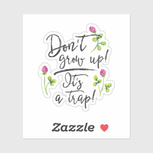 Niet opgroeien, het is een val. sticker (Vel)