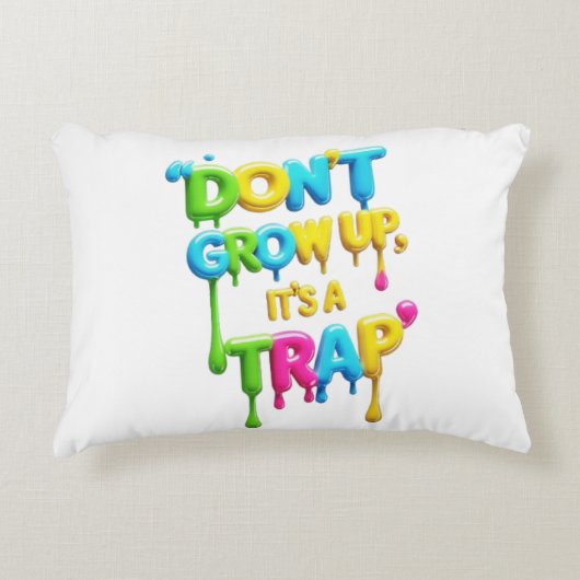 Niet opgroeien, het is een valstrik | Grappig cita Accent Kussen (Voorkant)