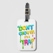 Niet opgroeien, het is een valstrik | Grappig cita Bagagelabel (Voorkant (verticaal))