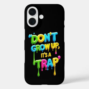Niet opgroeien, het is een valstrik Grappig cita iPhone 16 Hoesje