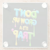 Niet opgroeien, het is een valstrik | Grappig cita Glazen Onderzetter (Achterkant)