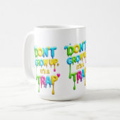 Niet opgroeien, het is een valstrik | Grappig cita Koffiemok (Voorkant links)