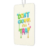 Niet opgroeien, het is een valstrik | Grappig cita Luchtverfrisser (Links)