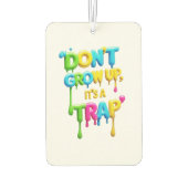 Niet opgroeien, het is een valstrik | Grappig cita Luchtverfrisser (Achterkant)