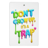 Niet opgroeien, het is een valstrik | Grappig cita Mini Klembord (Achterkant)