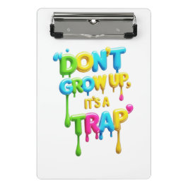 Niet opgroeien, het is een valstrik | Grappig cita Mini Klembord