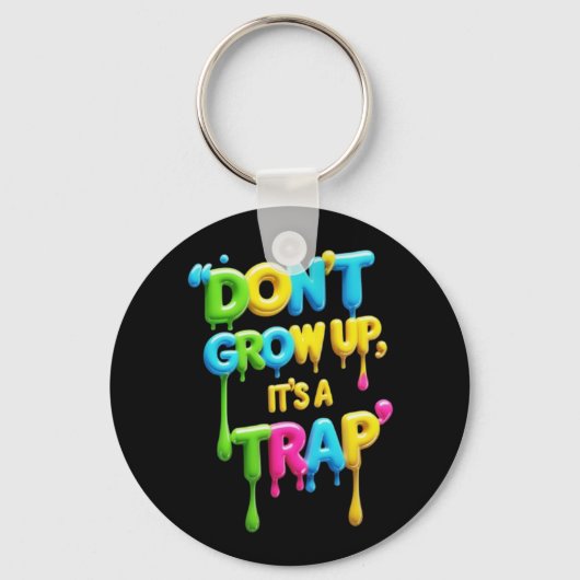 Niet opgroeien, het is een valstrik | Grappig cita Sleutelhanger (Voorkant)